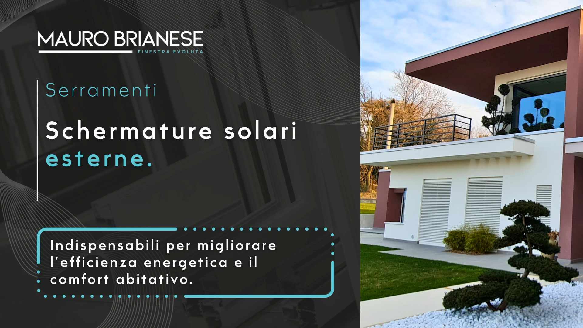 Schermature solari esterne: indispendabili per l'efficienza energetica e il comfort abitativo.