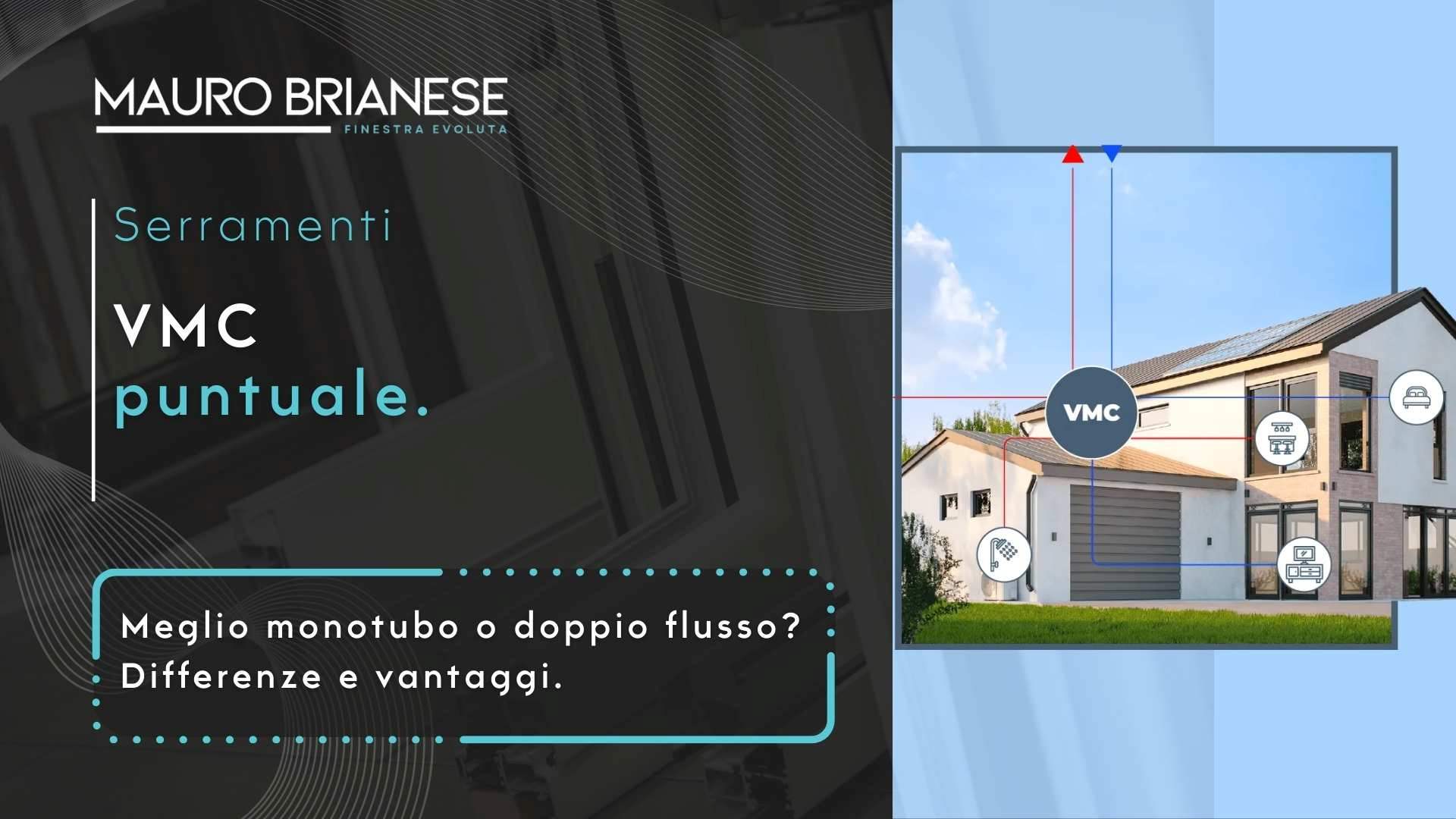 VMC puntuale: meglio monotubo o doppio flusso? Differenze e vantaggi.