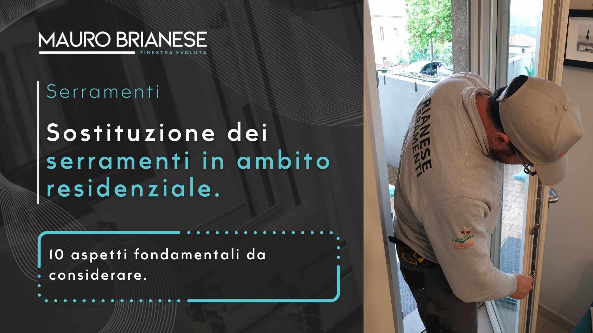 10 aspetti da considerare per la sostituzione dei serramenti in ambito residenziale.