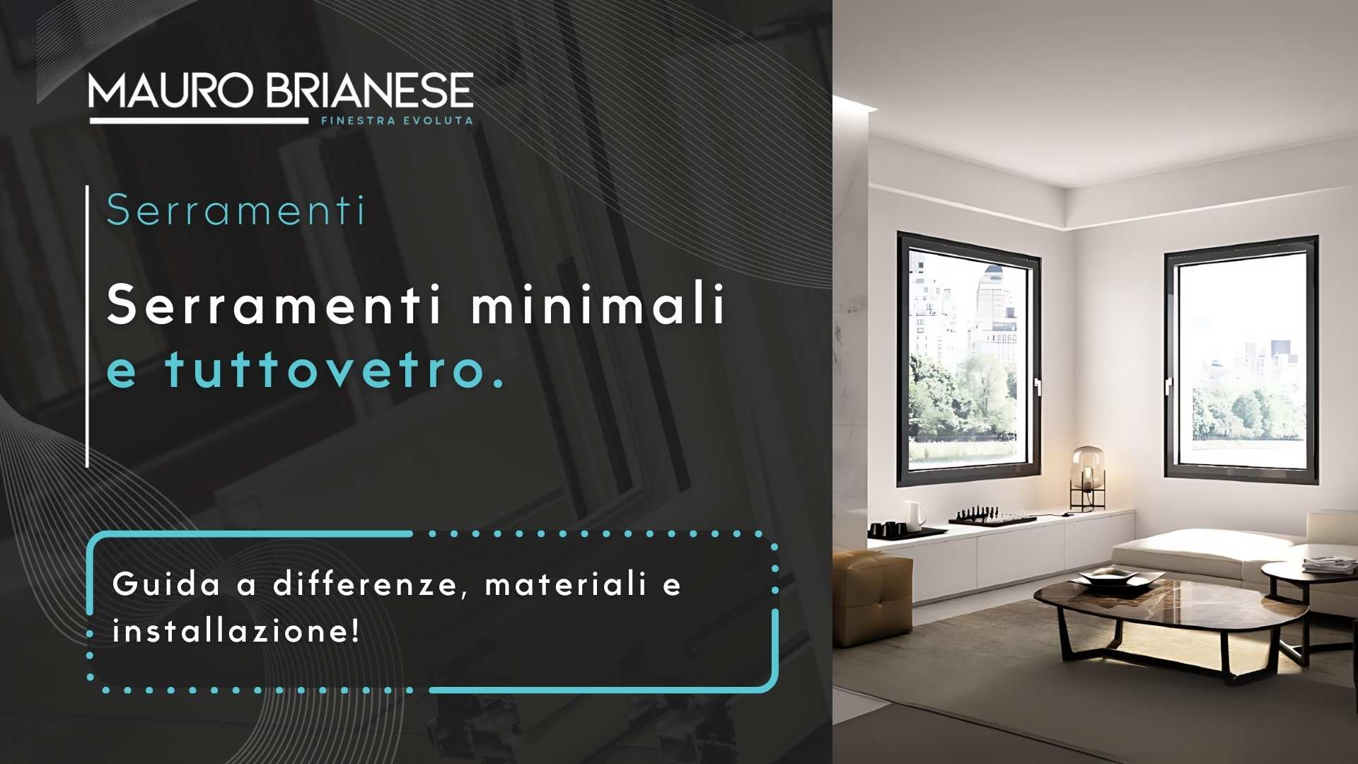 Serramenti minimali e tuttovetro