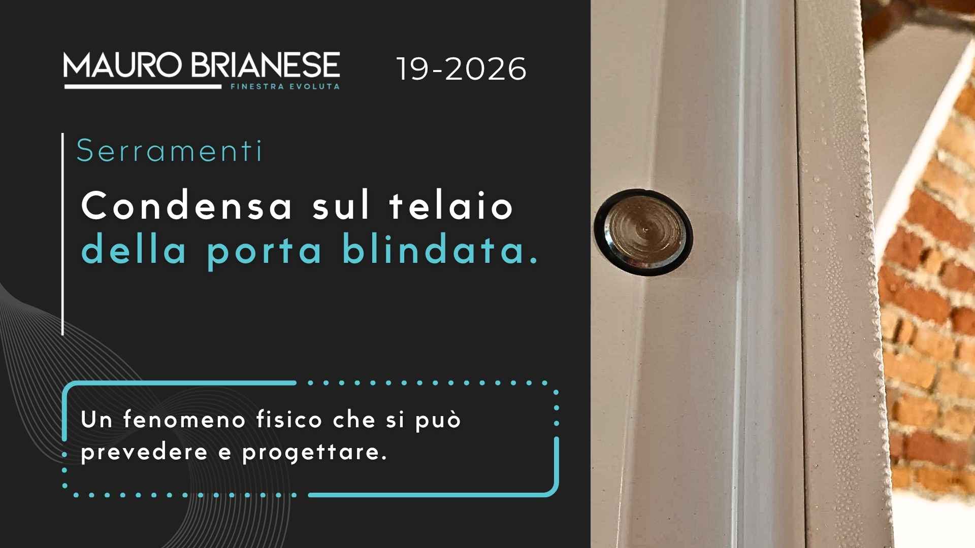 Condensa sul telaio della porta blindata