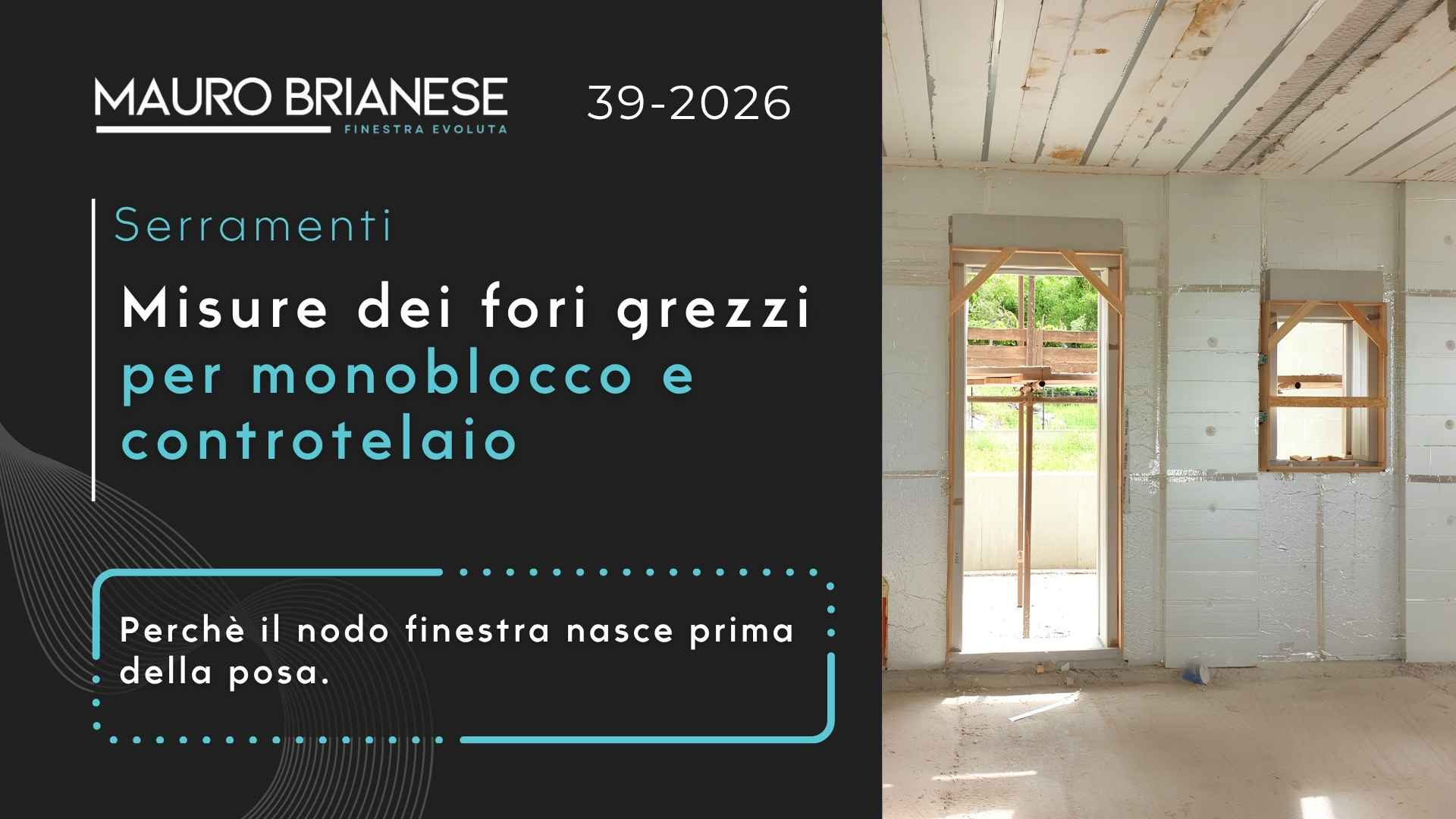 Misure dei fori grezzi per monoblocco e controtelaio
